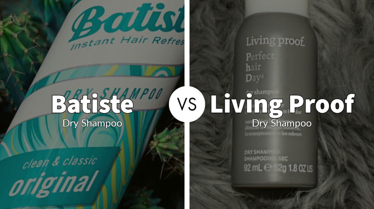 Batiste vs Living Proof Dry Shampoo